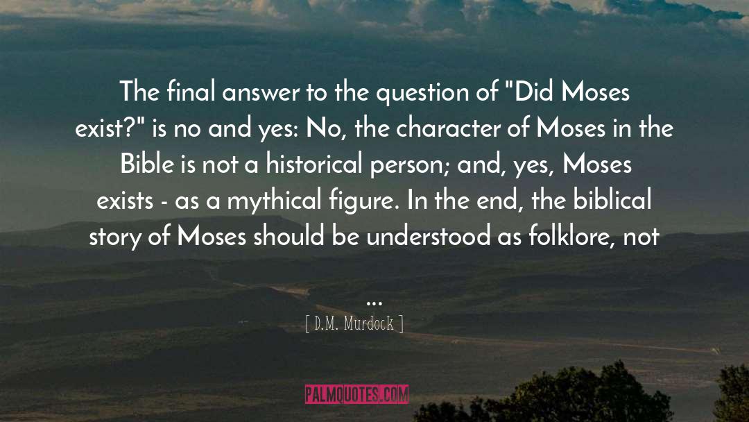 D.M. Murdock Quotes: The final answer to the