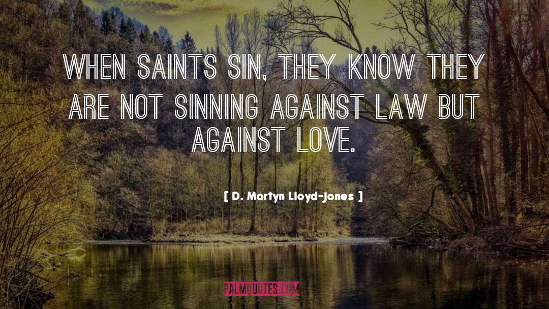 D. Martyn Lloyd-Jones Quotes: When saints sin, they know