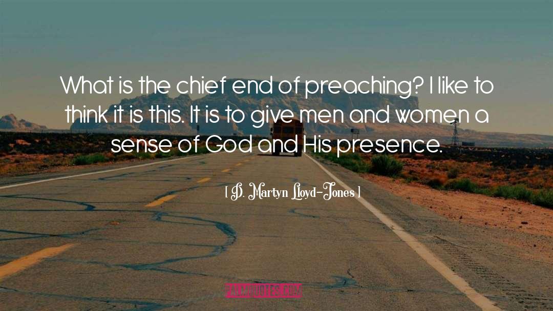 D. Martyn Lloyd-Jones Quotes: What is the chief end