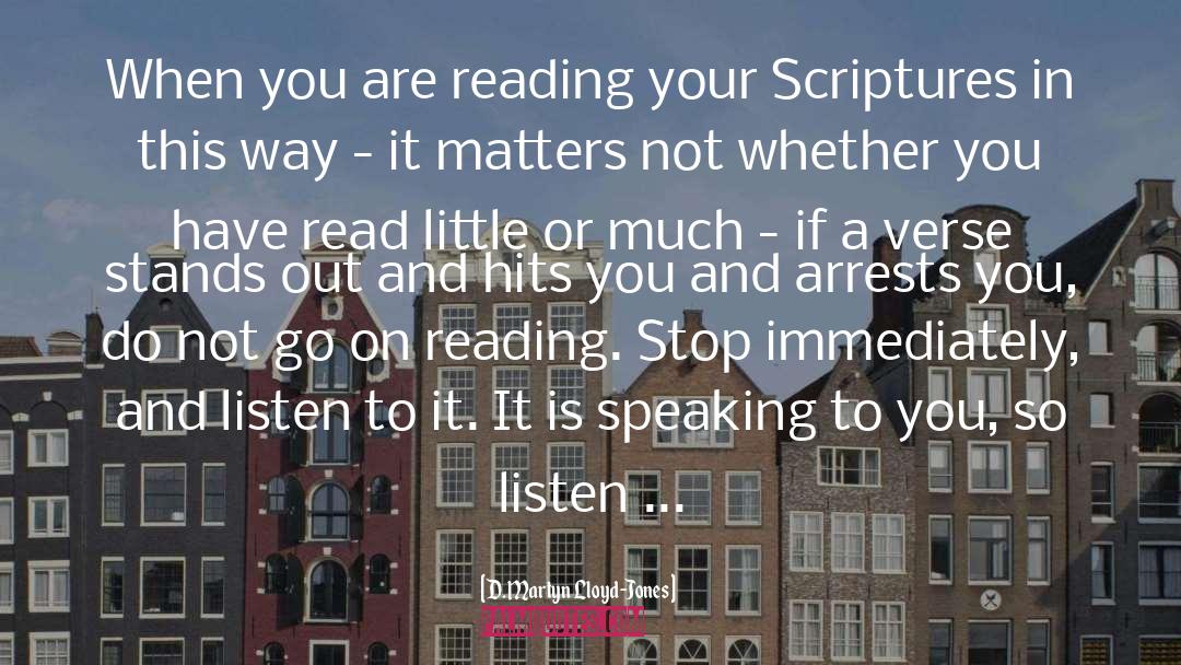 D. Martyn Lloyd-Jones Quotes: When you are reading your