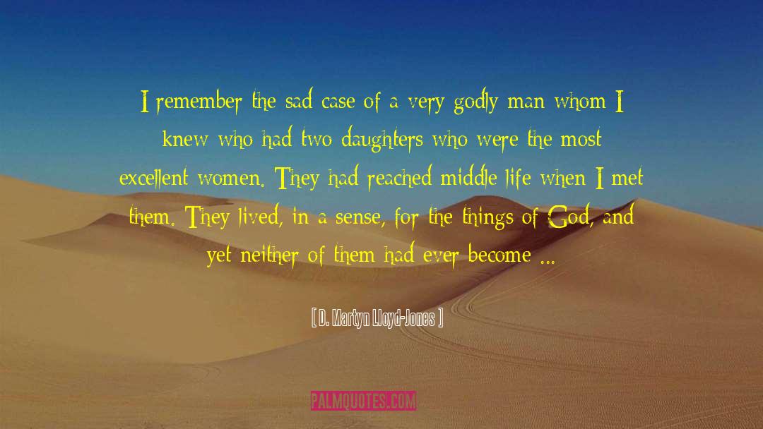 D. Martyn Lloyd-Jones Quotes: I remember the sad case