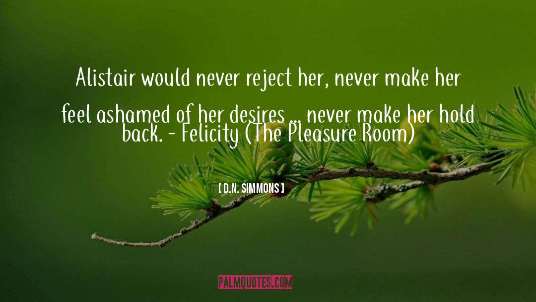 D.N. Simmons Quotes: Alistair would never reject her,