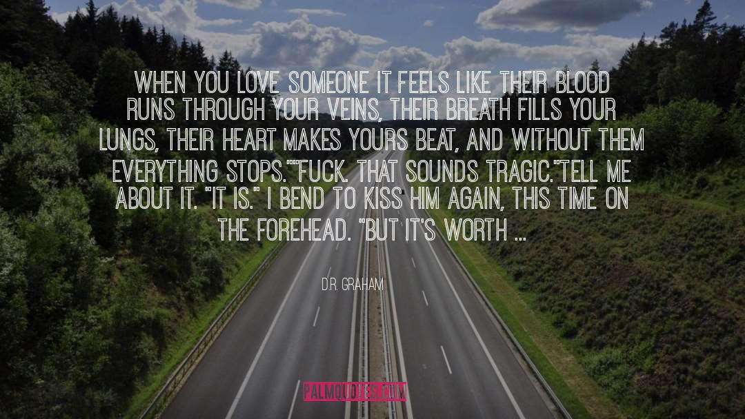 D.R. Graham Quotes: When you love someone it