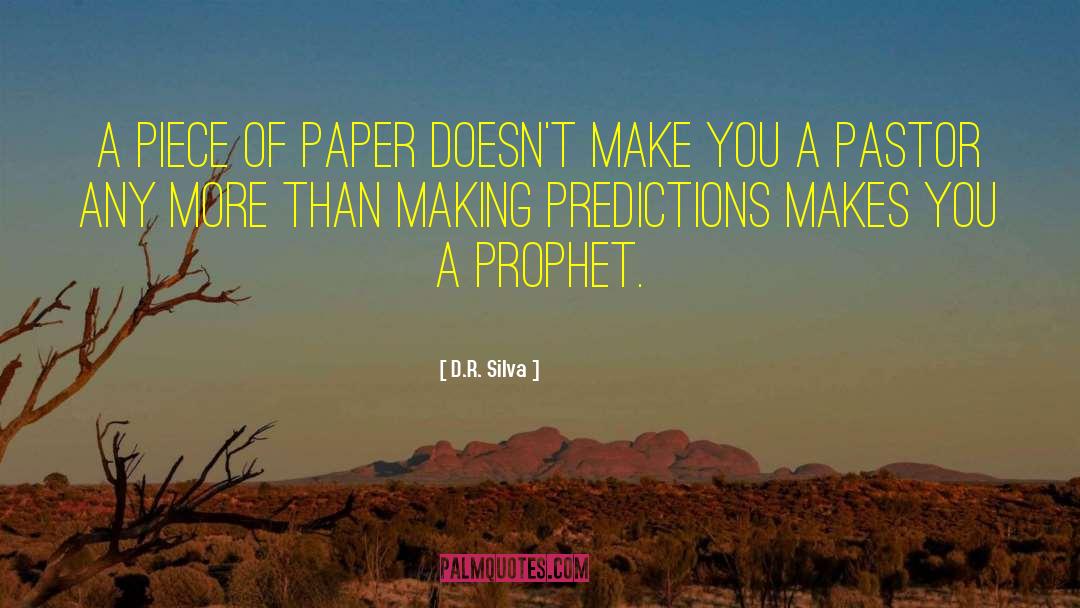 D.R. Silva Quotes: A piece of paper doesn't