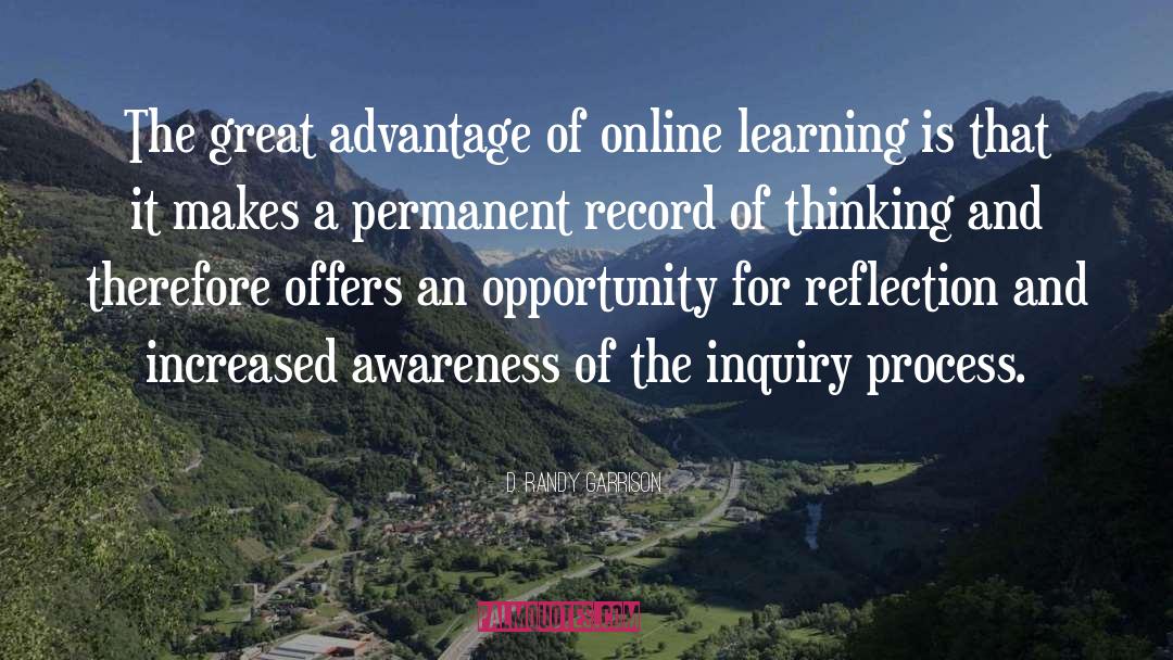 D. Randy Garrison Quotes: The great advantage of online