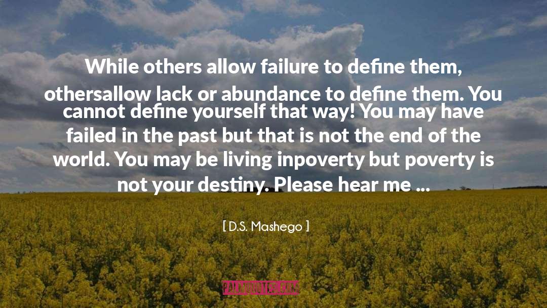 D.S. Mashego Quotes: While others allow failure to