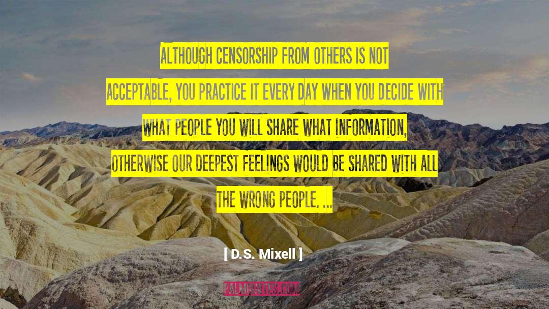 D.S. Mixell Quotes: Although censorship from others is
