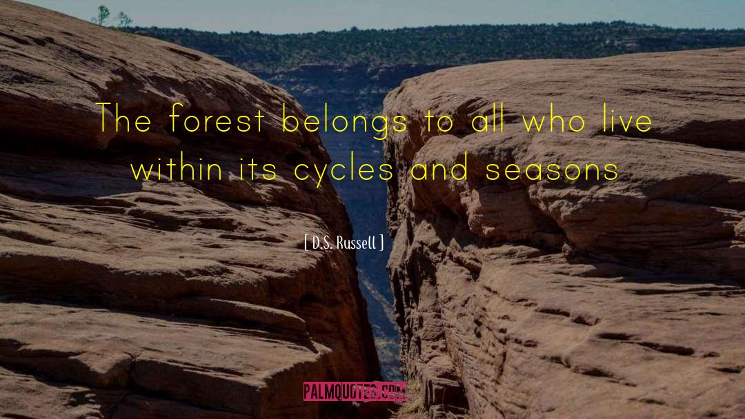 D.S. Russell Quotes: The forest belongs to all
