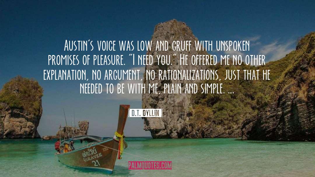 D.T. Dyllin Quotes: Austin's voice was low and