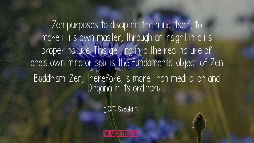 D.T. Suzuki Quotes: Zen purposes to discipline the