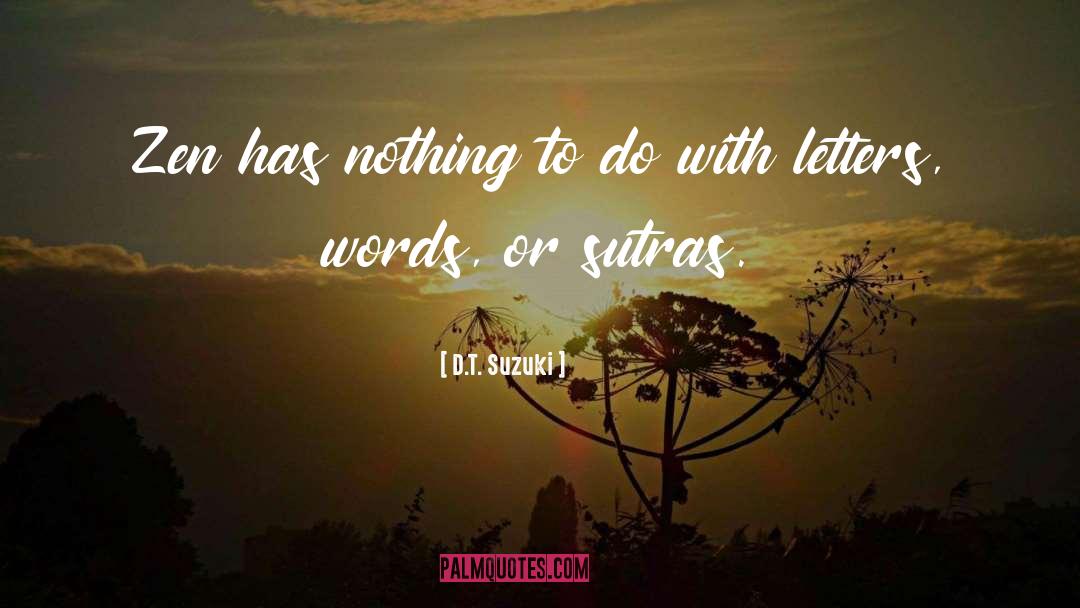 D.T. Suzuki Quotes: Zen has nothing to do