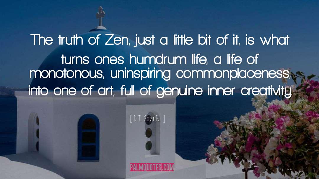 D.T. Suzuki Quotes: The truth of Zen, just