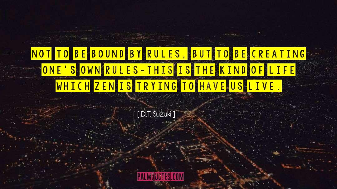 D.T. Suzuki Quotes: Not to be bound by