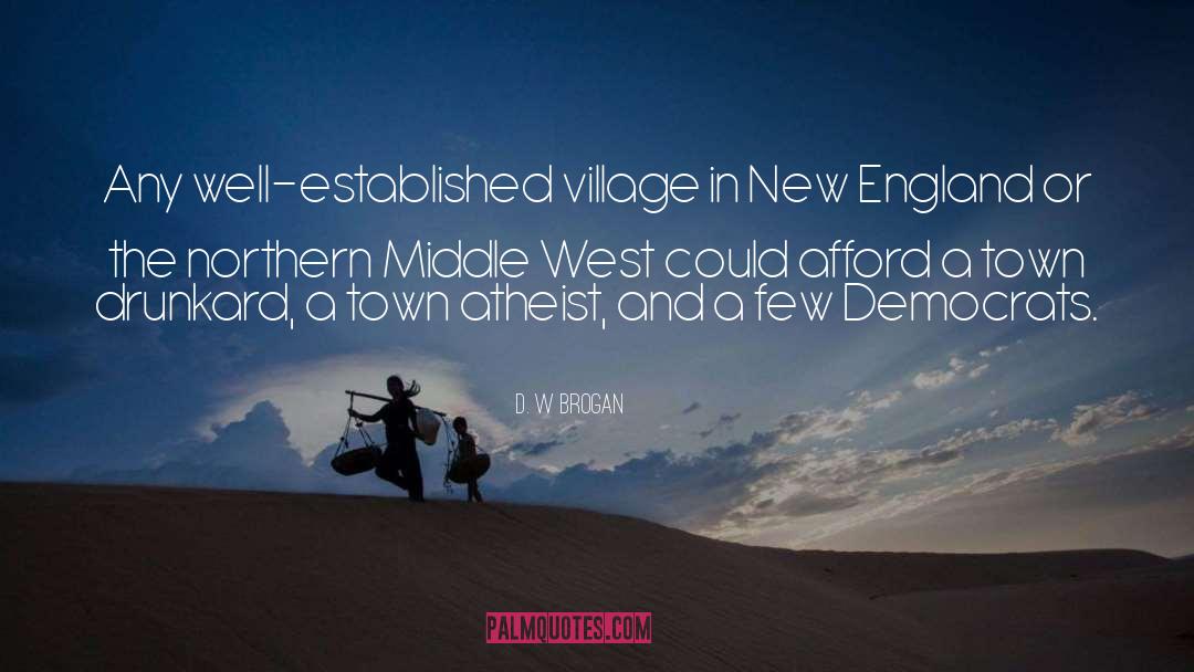 D. W Brogan Quotes: Any well-established village in New