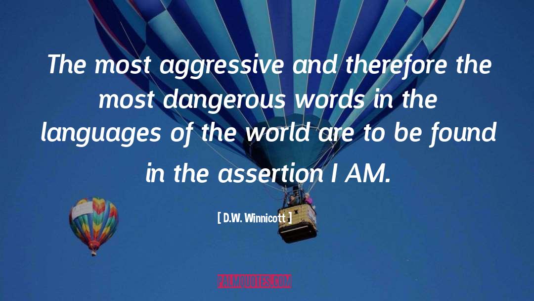 D.W. Winnicott Quotes: The most aggressive and therefore