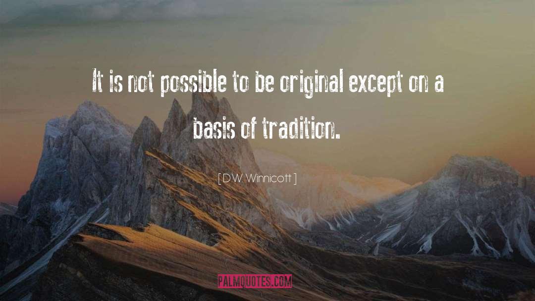 D.W. Winnicott Quotes: It is not possible to