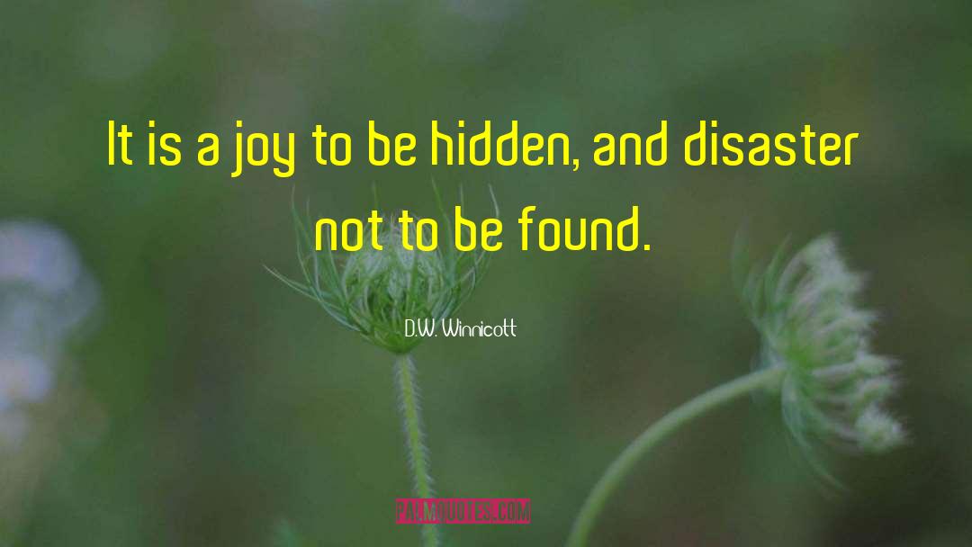 D.W. Winnicott Quotes: It is a joy to