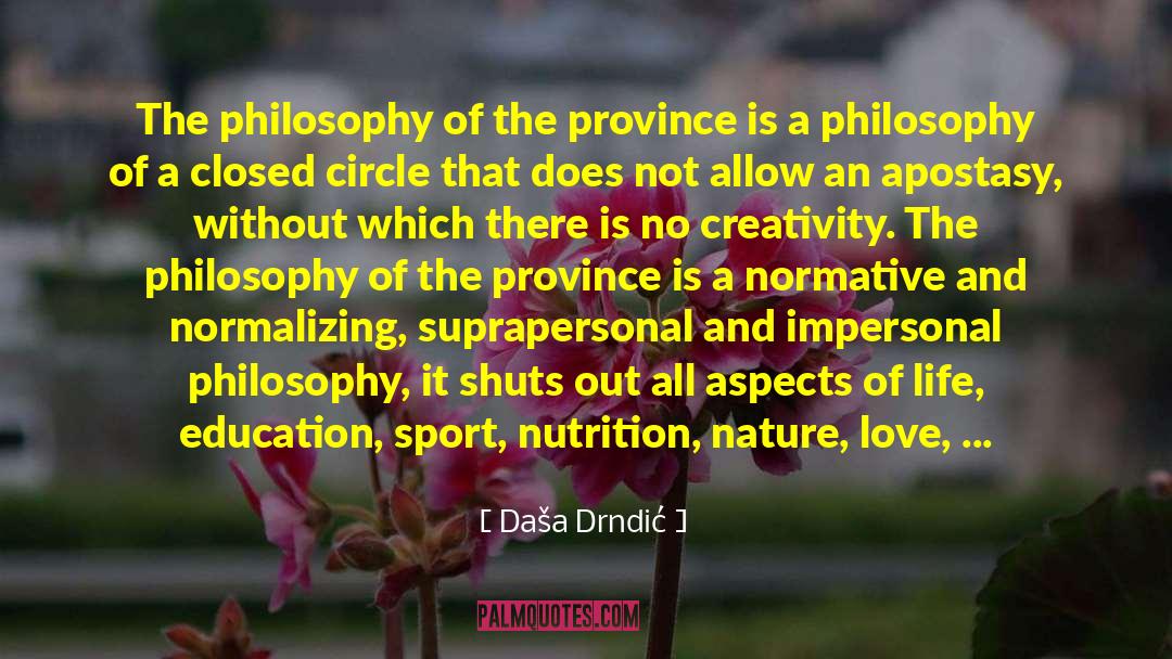 Daša Drndić Quotes: The philosophy of the province