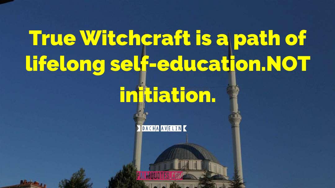 Dacha Avelin Quotes: True Witchcraft is a path
