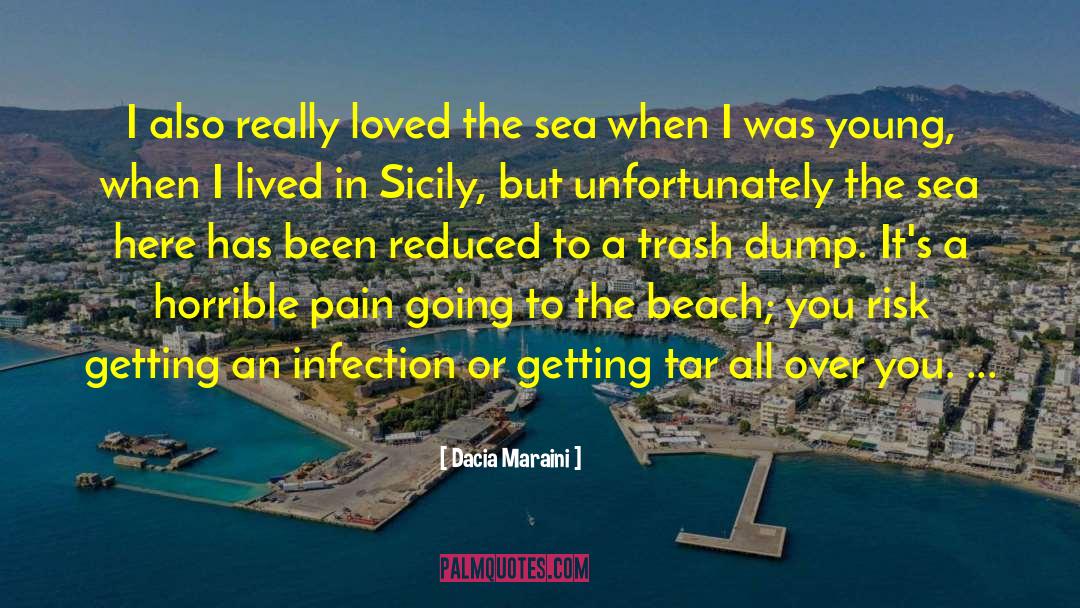 Dacia Maraini Quotes: I also really loved the