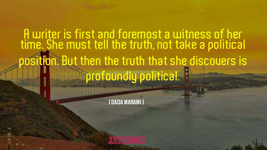Dacia Maraini Quotes: A writer is first and