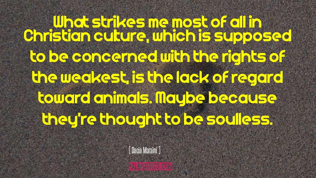 Dacia Maraini Quotes: What strikes me most of