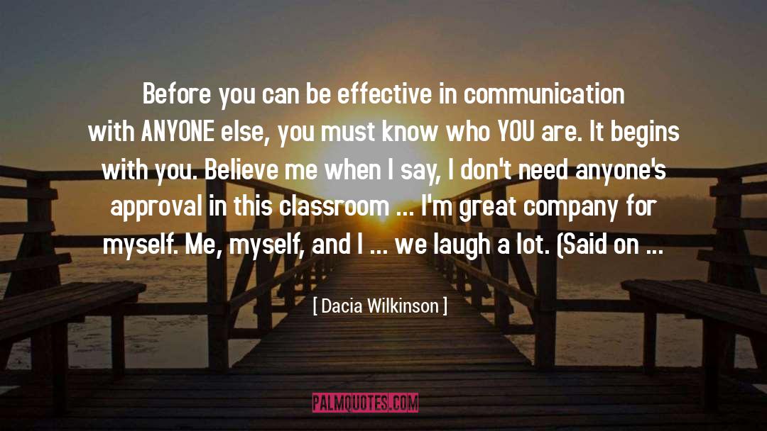 Dacia Wilkinson Quotes: Before you can be effective