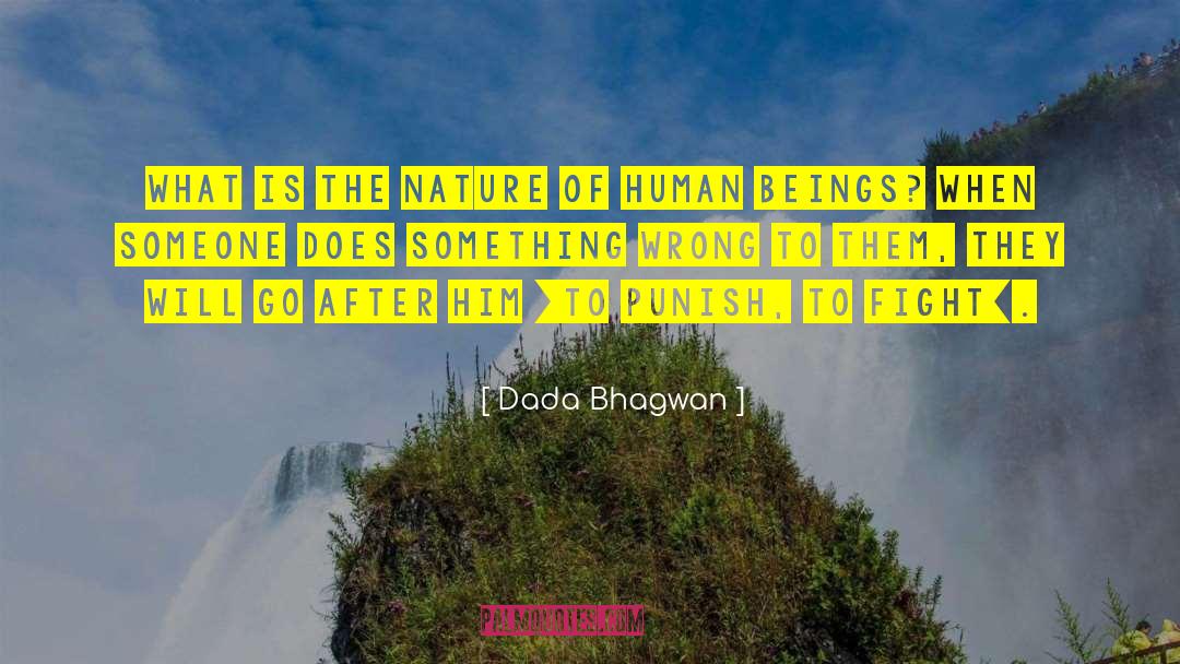 Dada Bhagwan Quotes: What is the nature of