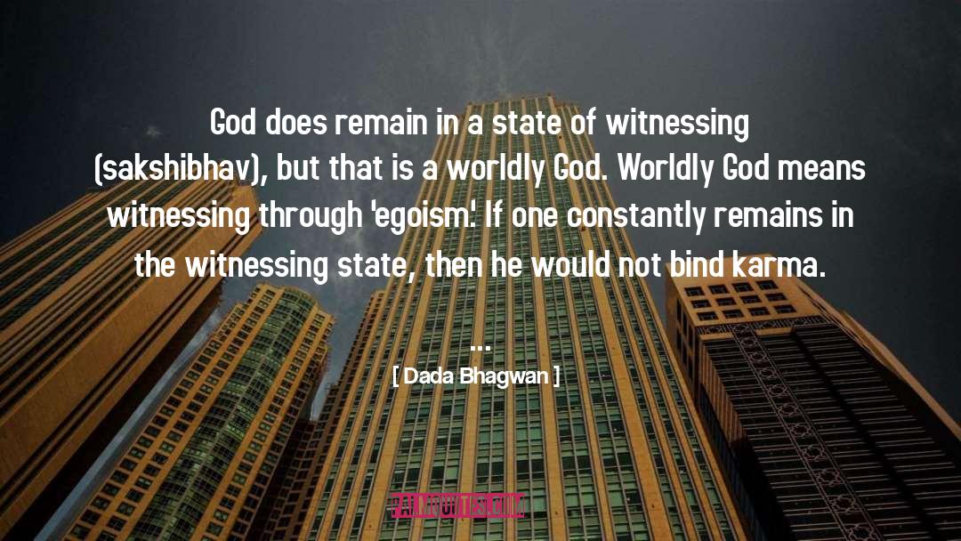 Dada Bhagwan Quotes: God does remain in a