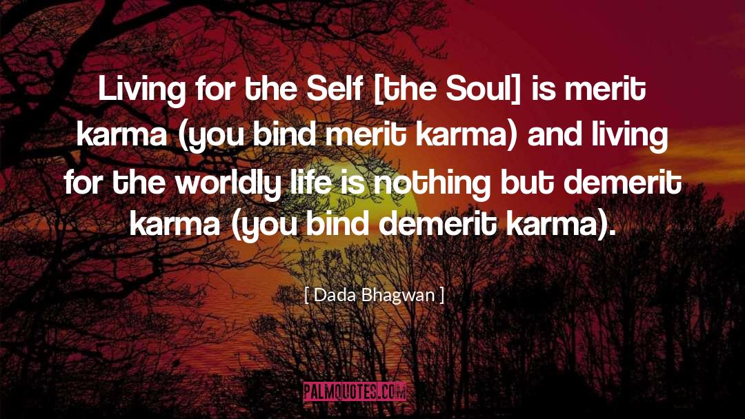 Dada Bhagwan Quotes: Living for the Self [the