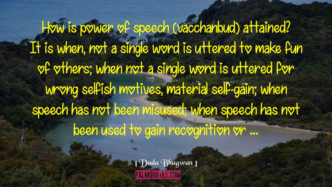 Dada Bhagwan Quotes: How is power of speech