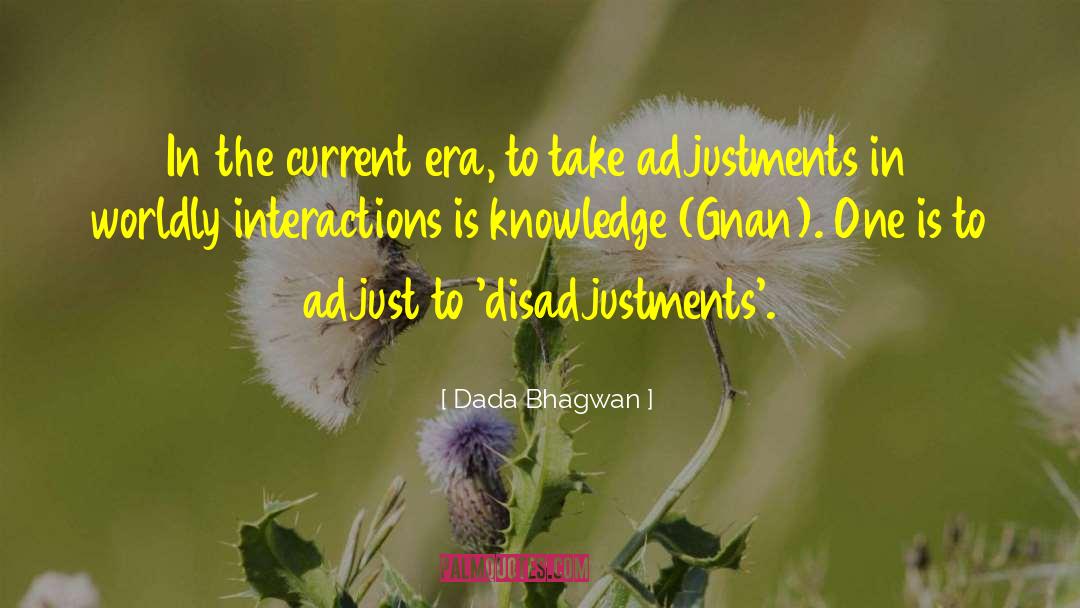 Dada Bhagwan Quotes: In the current era, to