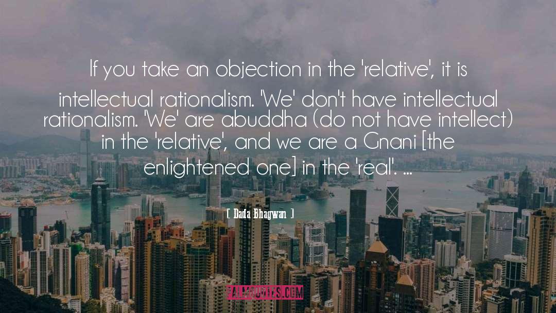 Dada Bhagwan Quotes: If you take an objection