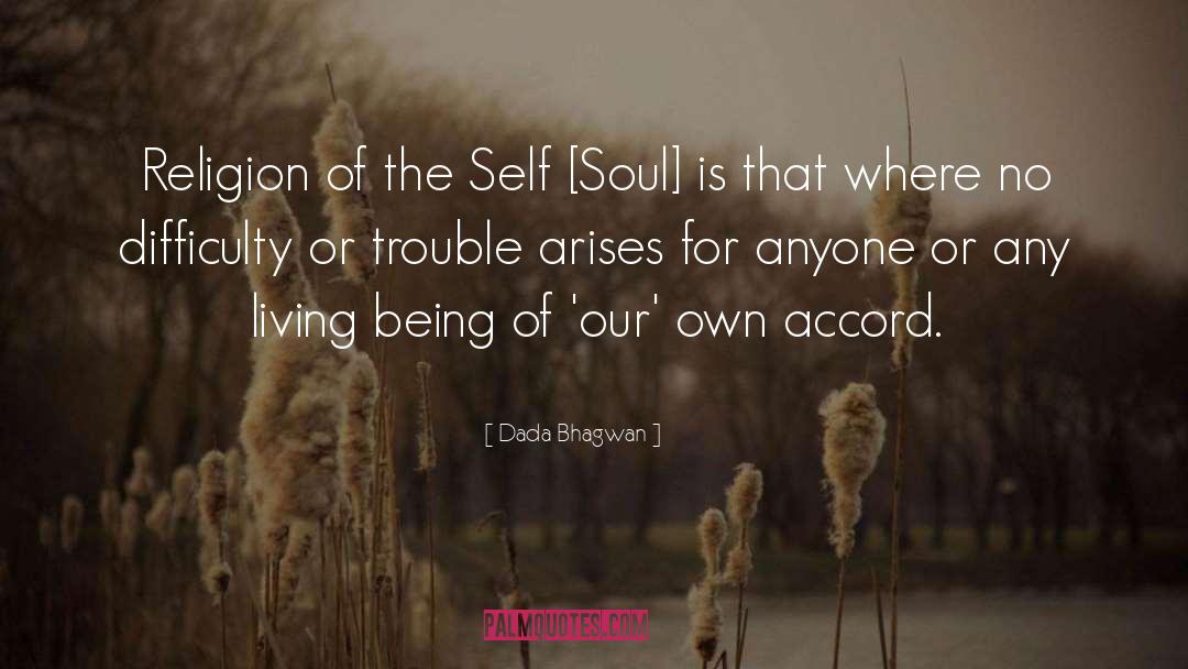 Dada Bhagwan Quotes: Religion of the Self [Soul]