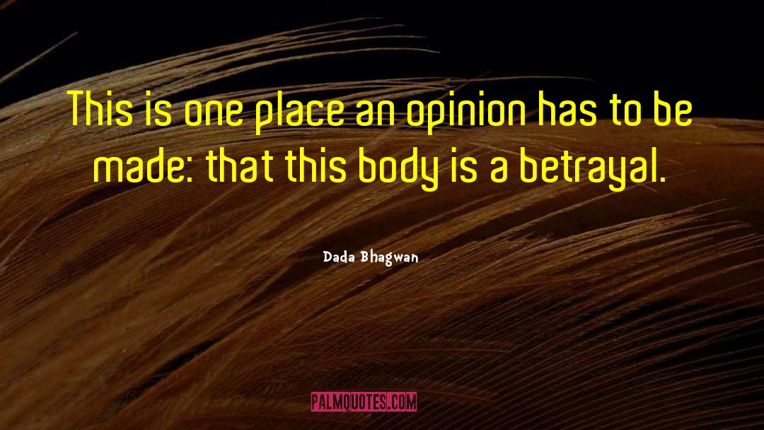 Dada Bhagwan Quotes: This is one place an