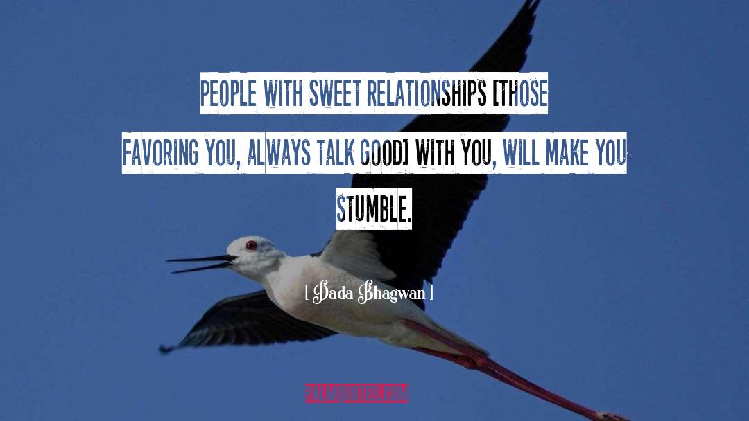 Dada Bhagwan Quotes: People with Sweet Relationships [those