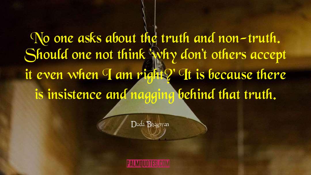 Dada Bhagwan Quotes: No one asks about the