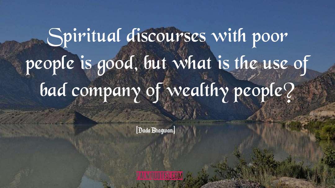 Dada Bhagwan Quotes: Spiritual discourses with poor people