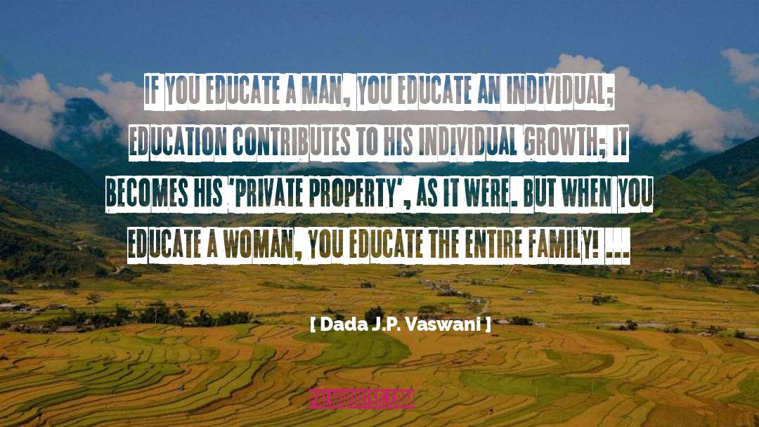 Dada J. P. Vaswani Quotes: If you educate a man,