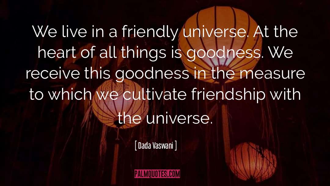 Dada Vaswani Quotes: We live in a friendly