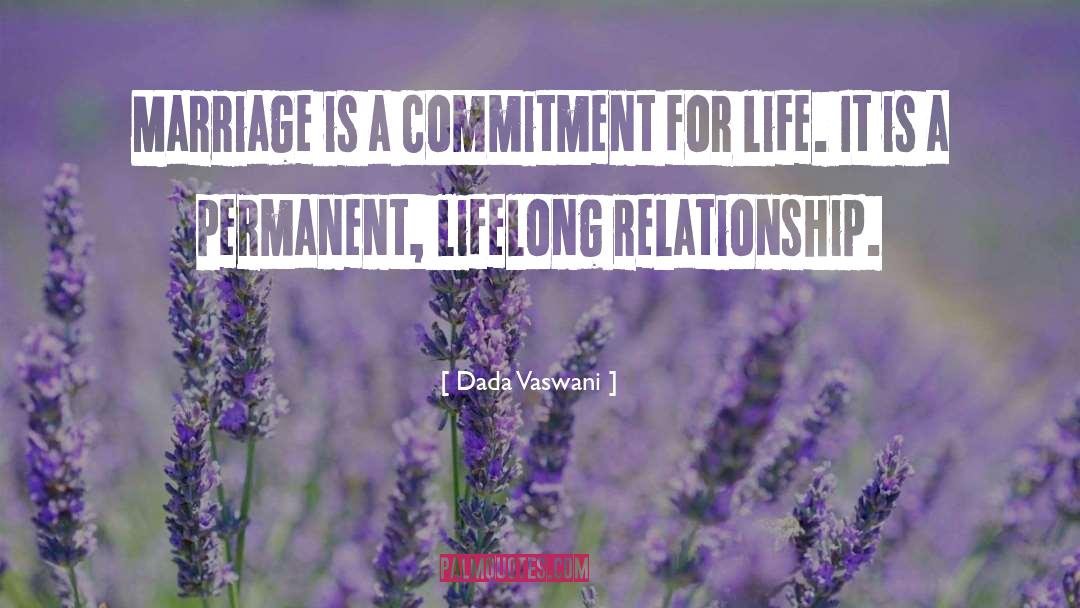 Dada Vaswani Quotes: Marriage is a commitment for