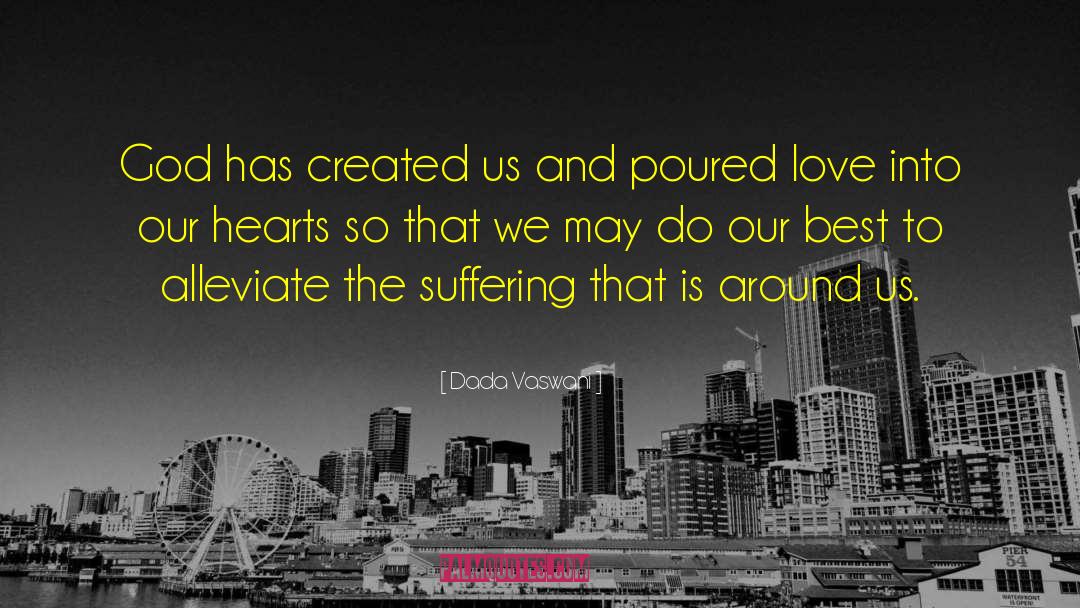 Dada Vaswani Quotes: God has created us and