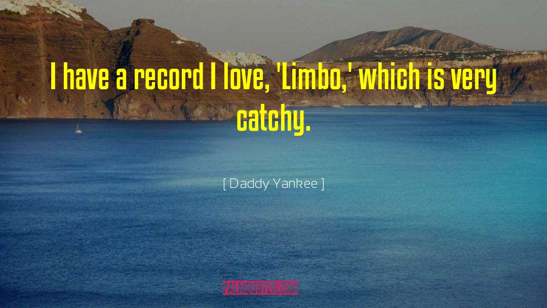 Daddy Yankee Quotes: I have a record I