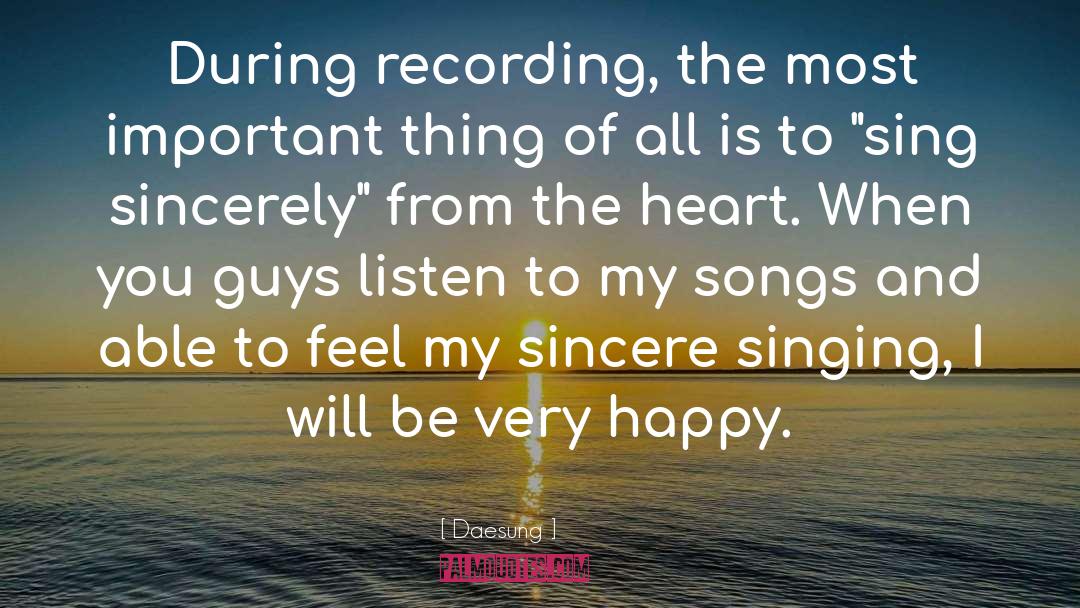 Daesung Quotes: During recording, the most important