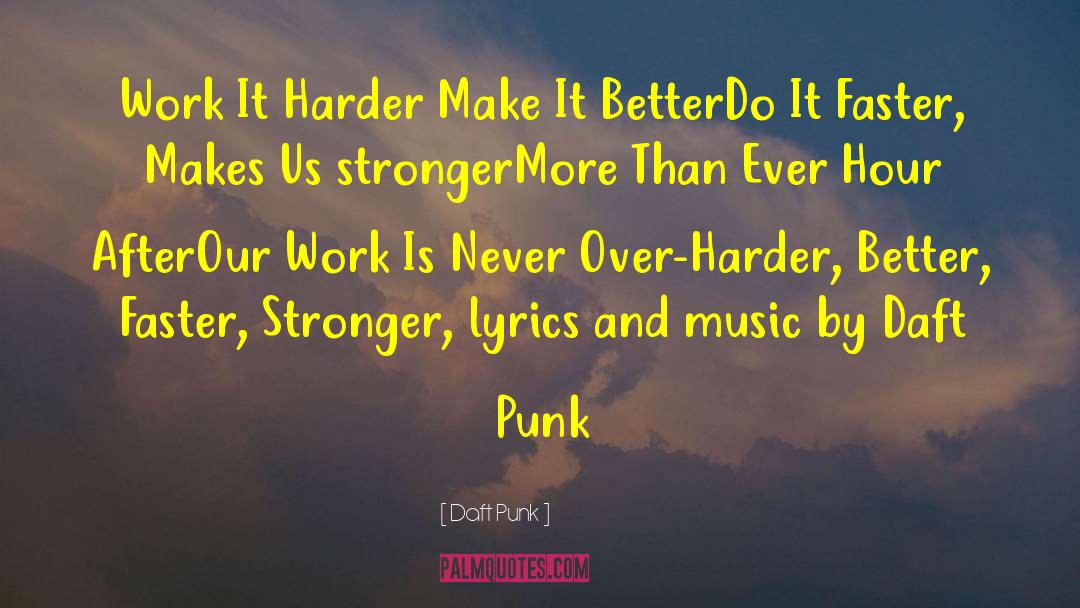 Daft Punk Quotes: Work It Harder Make It