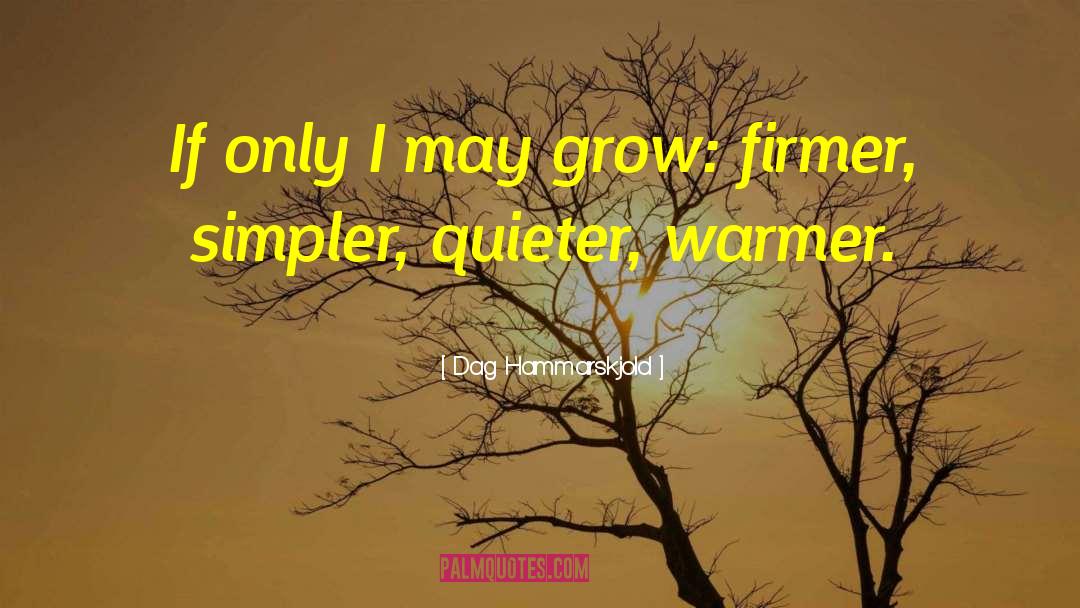 Dag Hammarskjold Quotes: If only I may grow: