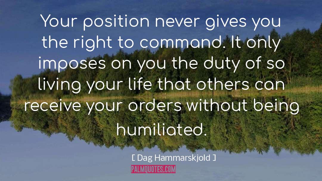 Dag Hammarskjold Quotes: Your position never gives you