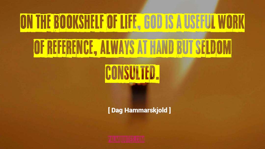 Dag Hammarskjold Quotes: On the bookshelf of life,