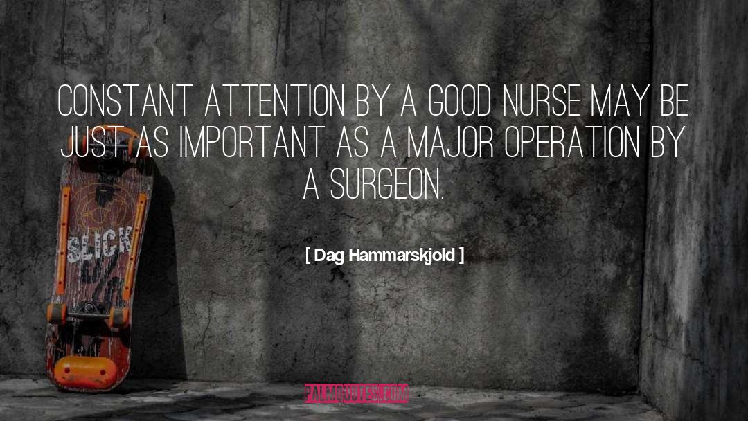 Dag Hammarskjold Quotes: Constant attention by a good