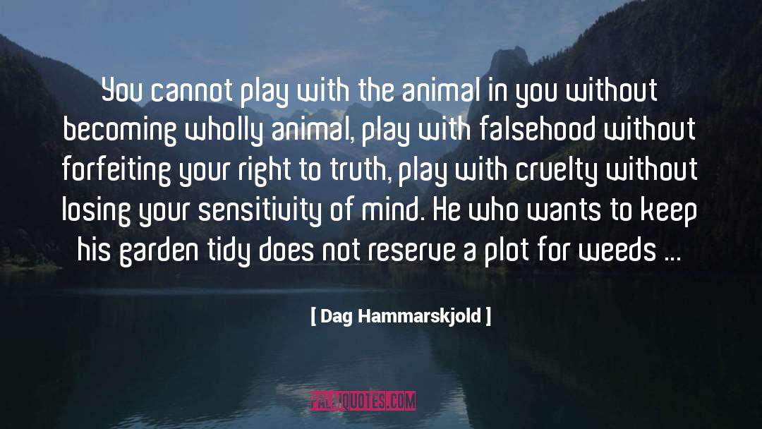 Dag Hammarskjold Quotes: You cannot play with the